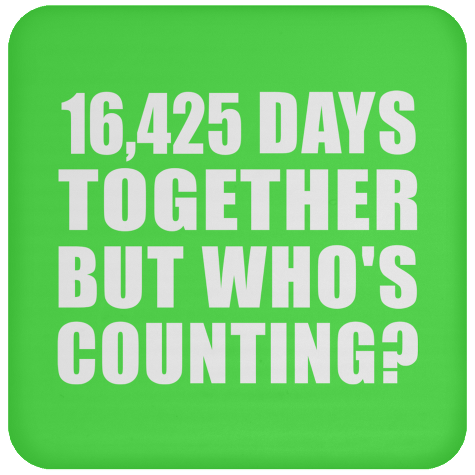 45th Anniversary 16,425 Days Together But Who's Counting - Drink Coaster