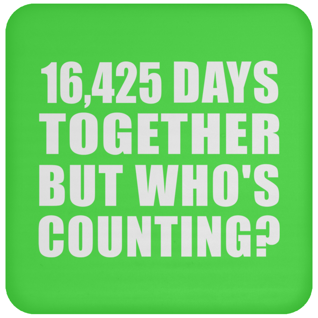 45th Anniversary 16,425 Days Together But Who's Counting - Drink Coaster
