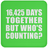 45th Anniversary 16,425 Days Together But Who's Counting - Drink Coaster