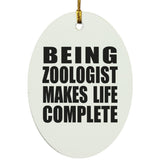 Being Zoologist Makes Life Complete - Oval Ornament