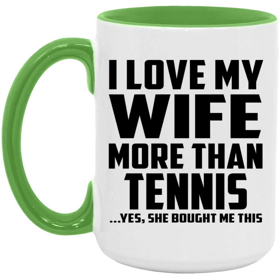 I Love My Wife More Than Tennis - 15oz Accent Mug Green