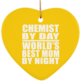 Chemist By Day World's Best Mom By Night - Heart Ornament