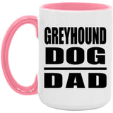 Greyhound Dog Dad - 15oz Accent Mug Pink