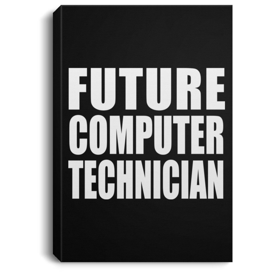 Future Computer Technician - Canvas Portrait
