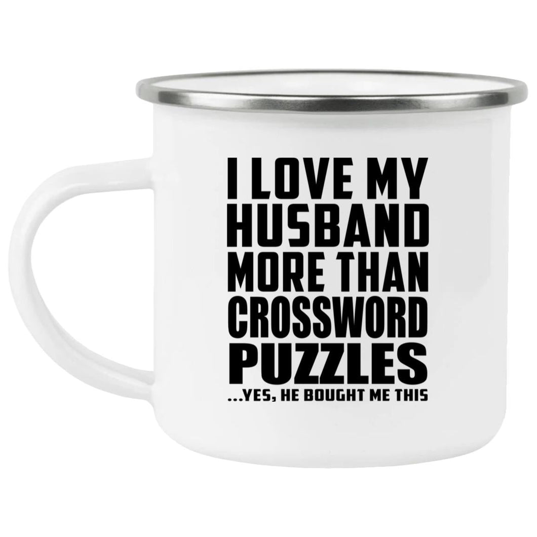 I Love My Husband More Than Crossword Puzzles - 12oz Camping Mug