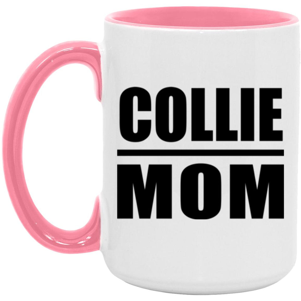 Collie Mom - 15oz Accent Mug Pink