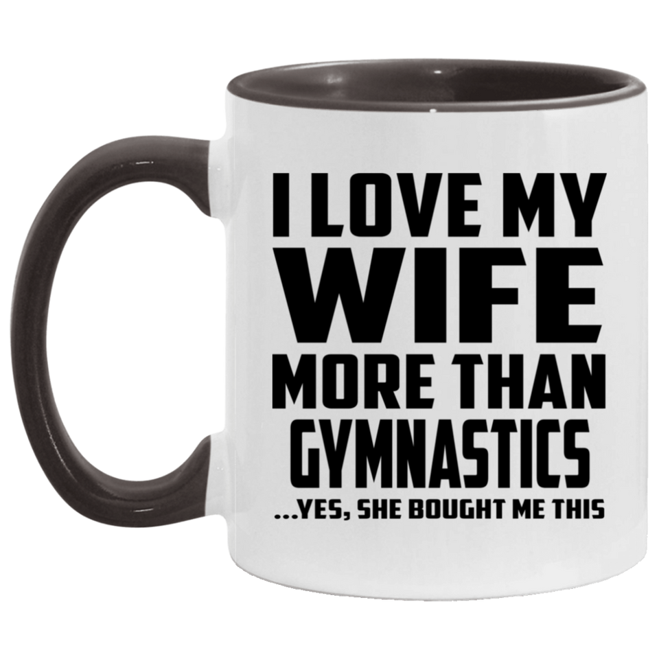 I Love My Wife More Than Gymnastics - 11oz Accent Mug Black
