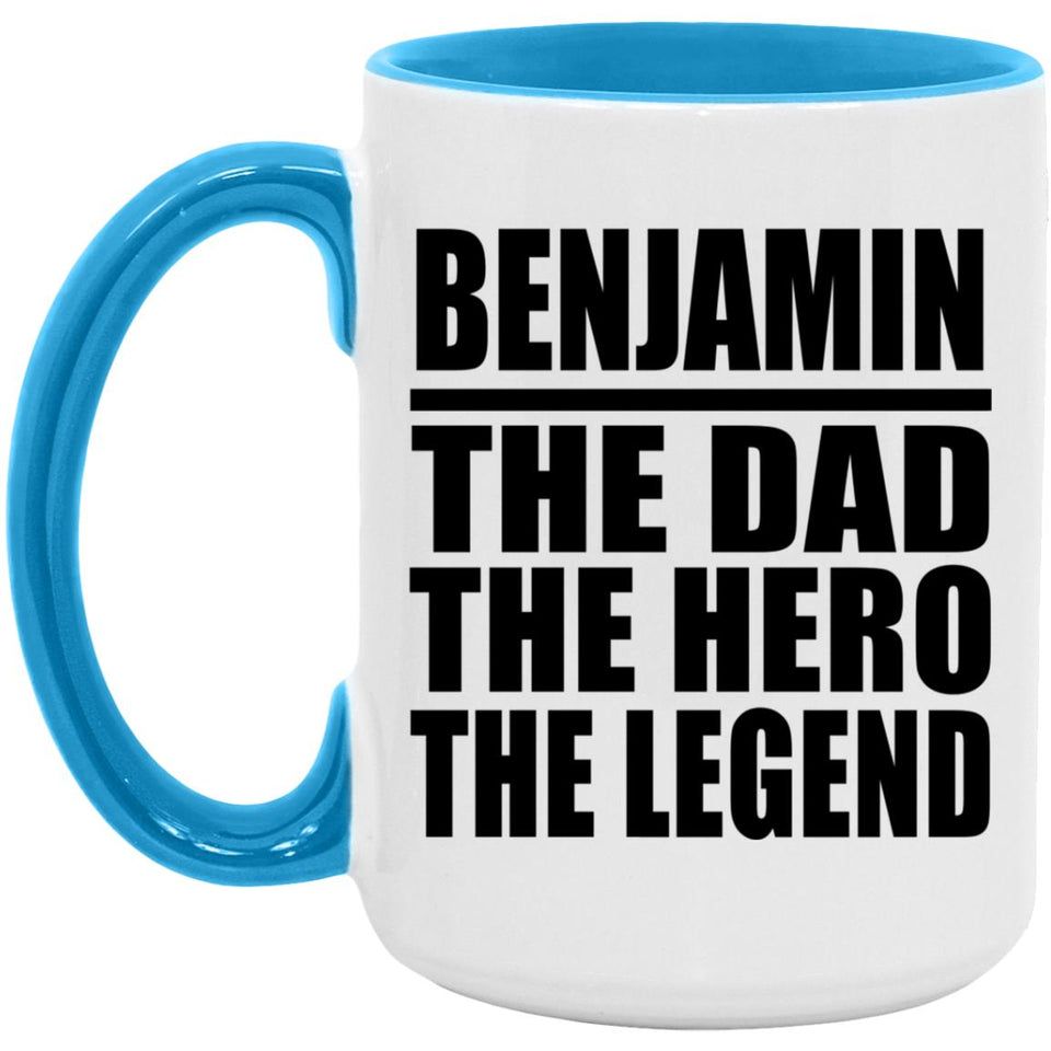 Benjamin The Dad The Hero The Legend - 15oz Accent Mug Blue