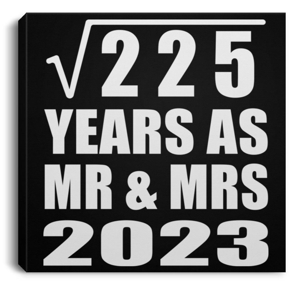15th Anniversary Square Root of 225 Years As Mr & Mrs 2023 - Canvas Square
