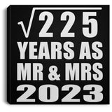 15th Anniversary Square Root of 225 Years As Mr & Mrs 2023 - Canvas Square
