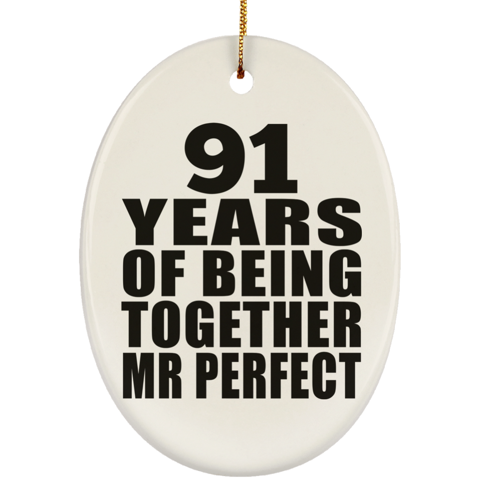 91st Anniversary 91 Years Of Being Mr Perfect - Oval Ornament