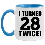 56th Birthday I Turned 28 Twice - 11oz Accent Mug Blue