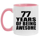 77th Birthday 77 Years Of Being Awesome - 11oz Accent Mug Pink