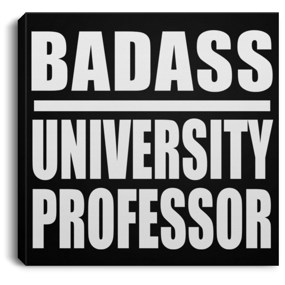 Badass University Professor - Canvas Square