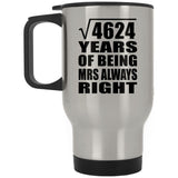 68th Anniversary Square Root of 4624 Years Mrs Always Right - Silver Travel Mug