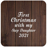 First Christmas With My Step Daughter 2021 - Drink Coaster D