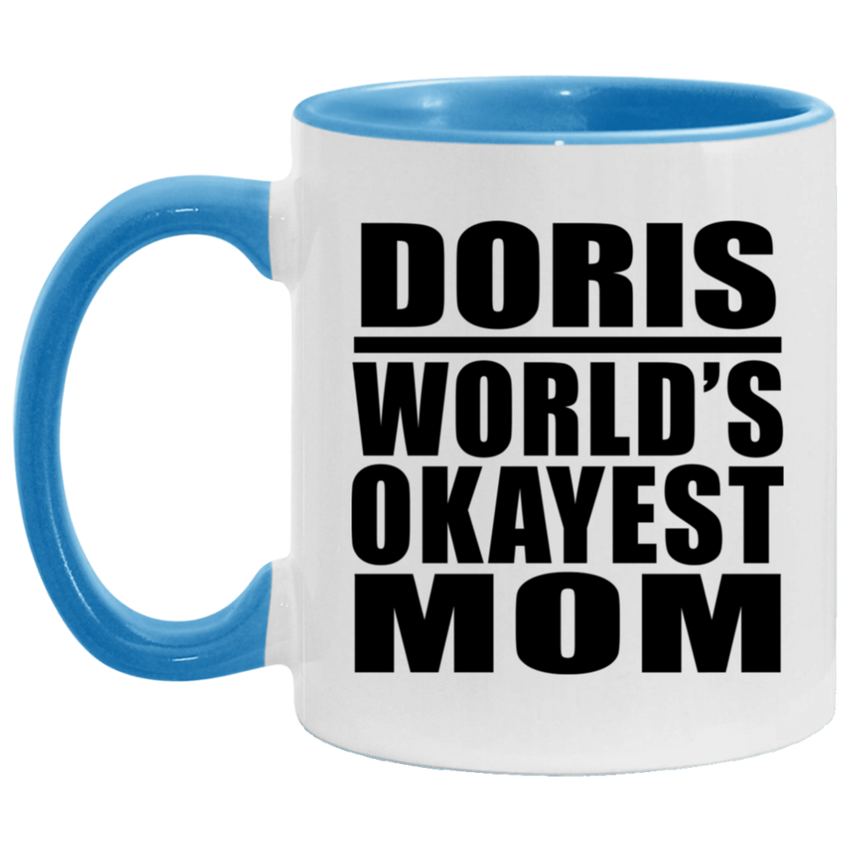 Doris World's Okayest Mom - 11oz Accent Mug Blue
