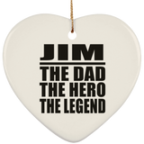 Jim The Dad The Hero The Legend - Heart Ornament