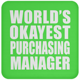 World's Okayest Purchasing Manager - Drink Coaster