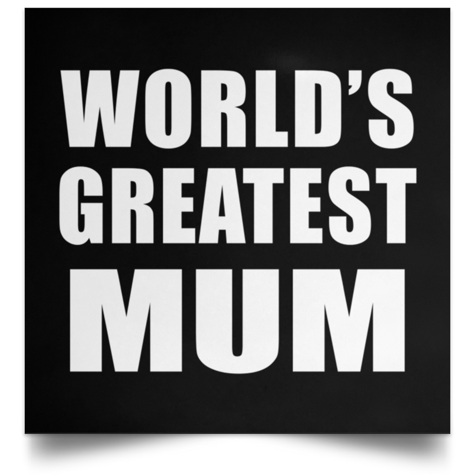 World's Greatest Mum - Poster Square