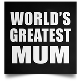 World's Greatest Mum - Poster Square