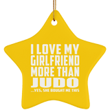 I Love My Girlfriend More Than Judo - Star Ornament