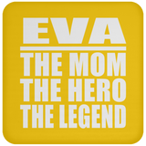 Eva The Mom The Hero The Legend - Drink Coaster