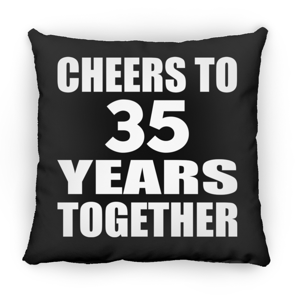 35th Anniversary Cheers To 35 Years Together - Throw Pillow Black