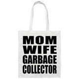 Mom Wife Garbage Collector - Tote Bag White