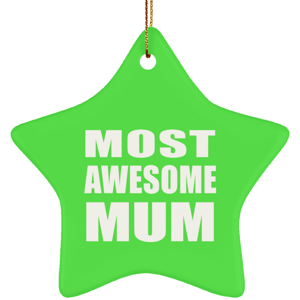 Most Awesome Mum - Star Ornament