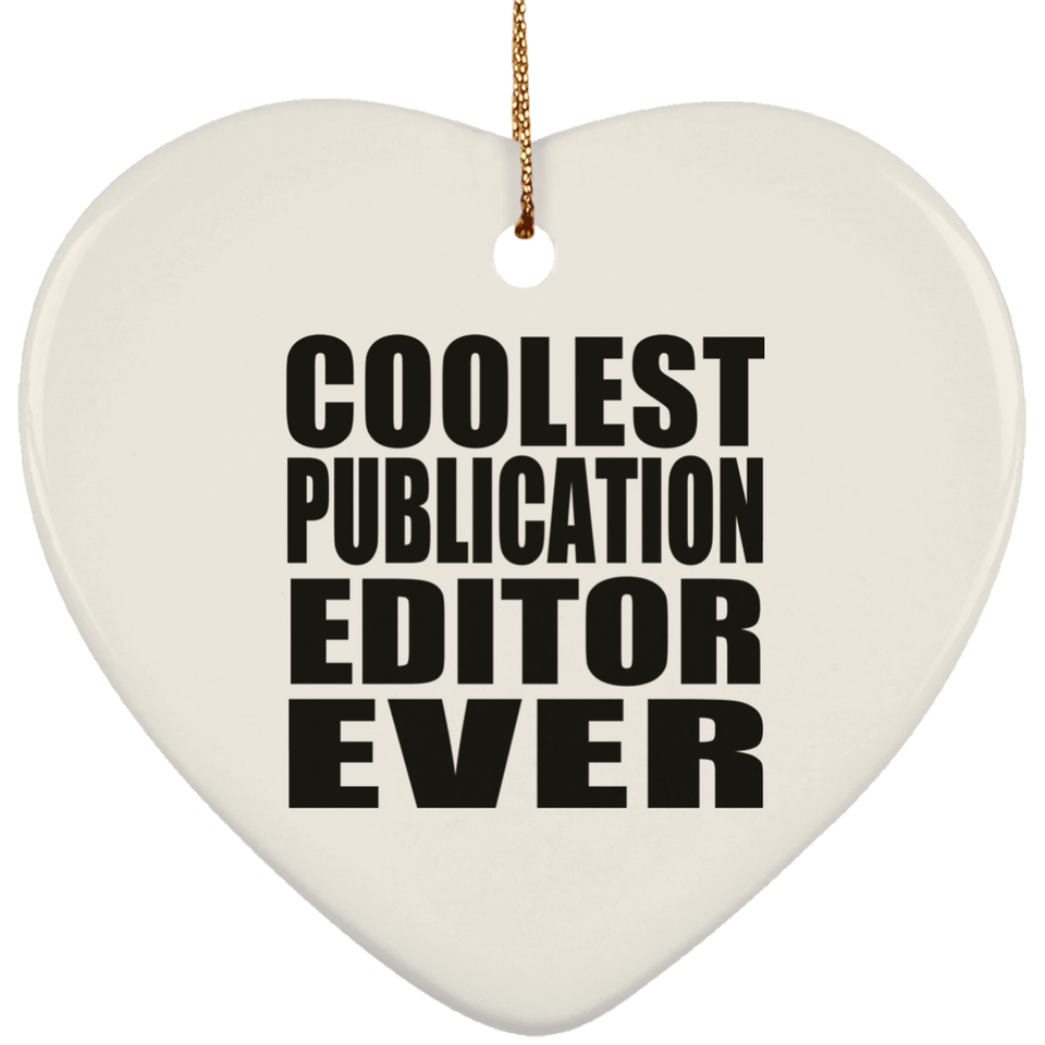 Coolest Publication Editor Ever - Heart Ornament