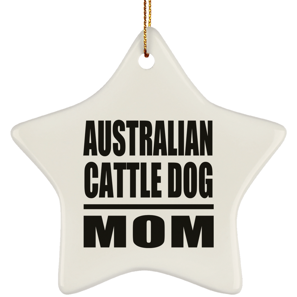 Australian Cattle Dog Mom - Star Ornament