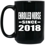Enrolled Nurse Since 2018 - 15 Oz Coffee Mug Black
