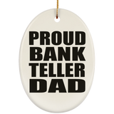 Proud Bank Teller Dad - Oval Ornament