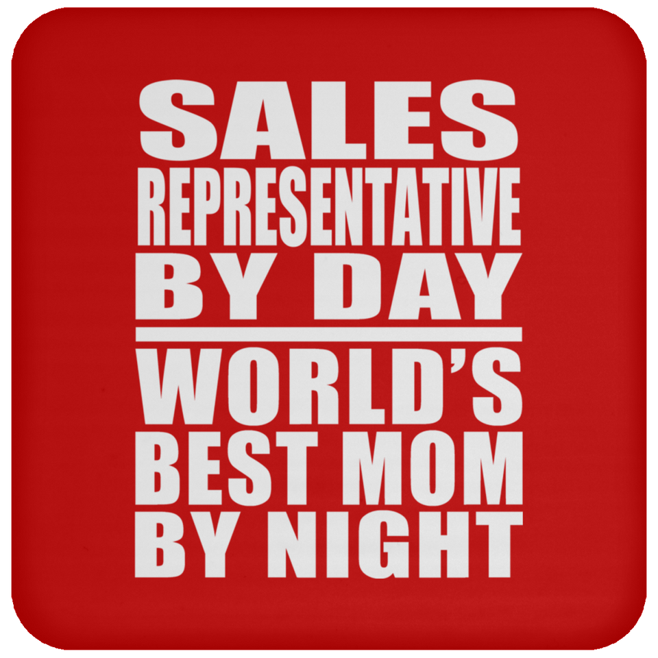 Sales Representative By Day World's Best Mom By Night - Drink Coaster