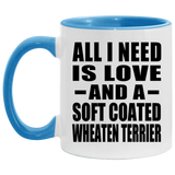 All I Need Is Love And A Soft Coated Wheaten Terrier - 11oz Accent Mug Blue