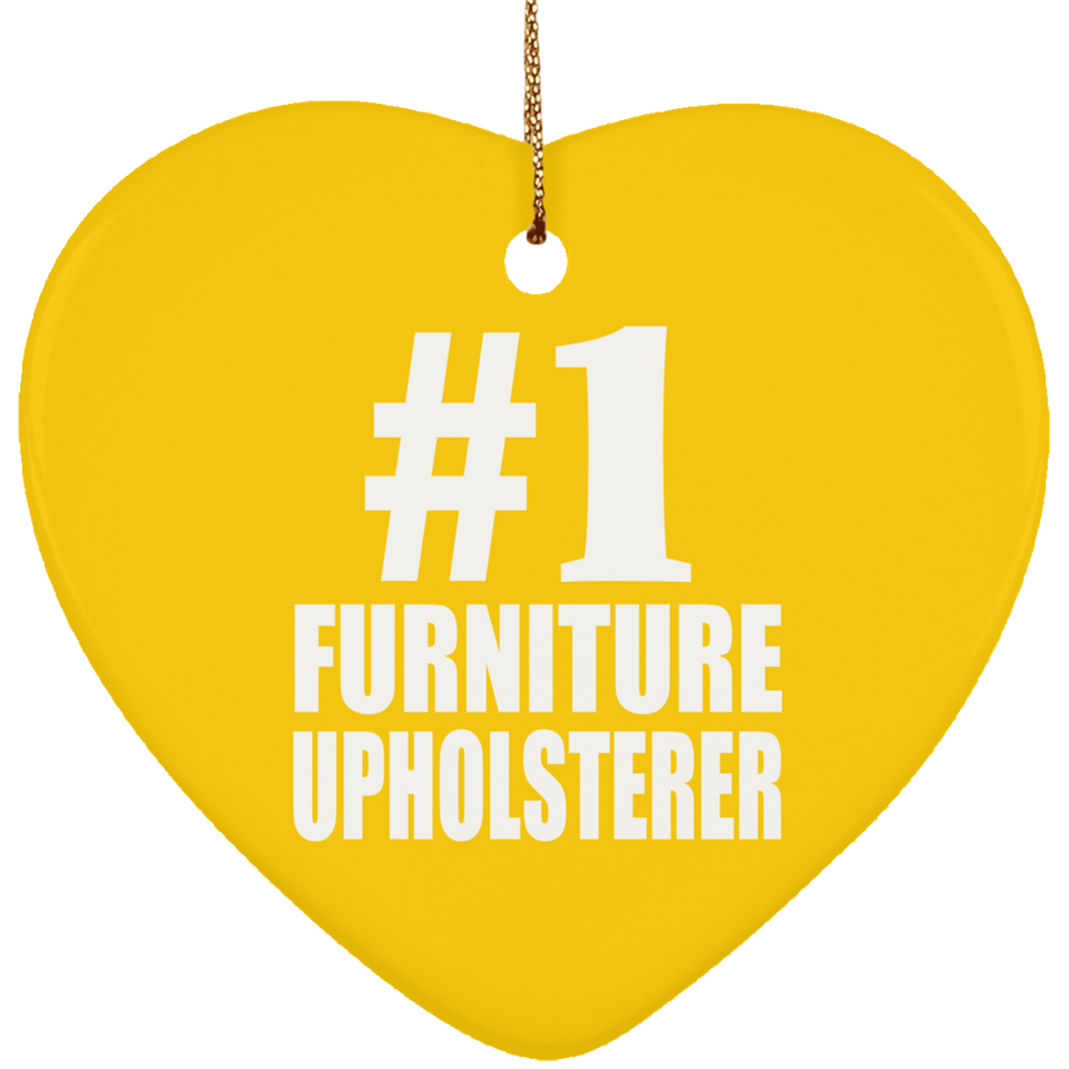 Number One #1 Furniture Upholsterer - Heart Ornament