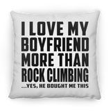 I Love My Boyfriend More Than Rock Climbing - Throw Pillow