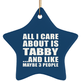 All I Care About Is Tabby - Star Ornament