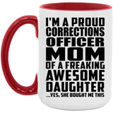 Proud Corrections Officer Mom Of Awesome Daughter - 15oz Accent Mug Red