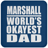 Marshall World's Okayest Dad - Drink Coaster