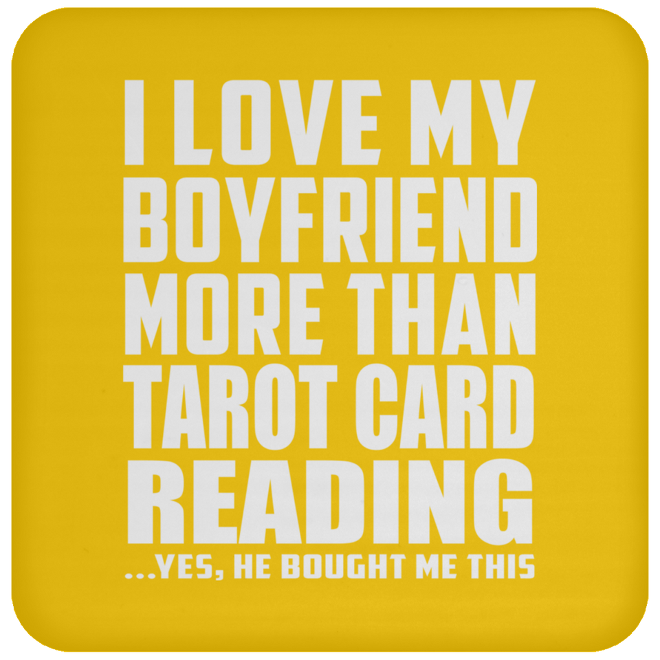I Love My Boyfriend More Than Tarot Card Reading - Drink Coaster