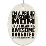 Proud Housemaker Mom Of Awesome Daughter - Oval Ornament