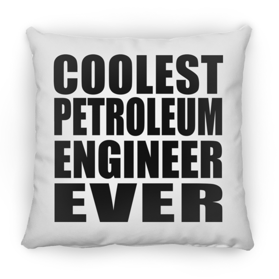 Coolest Petroleum Engineer Ever - Throw Pillow