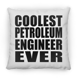 Coolest Petroleum Engineer Ever - Throw Pillow