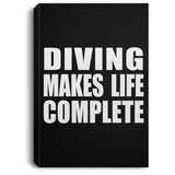Diving Makes Life Complete - Canvas Portrait