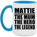 Mattie The Mum The Hero The Legend - 15oz Accent Mug Blue