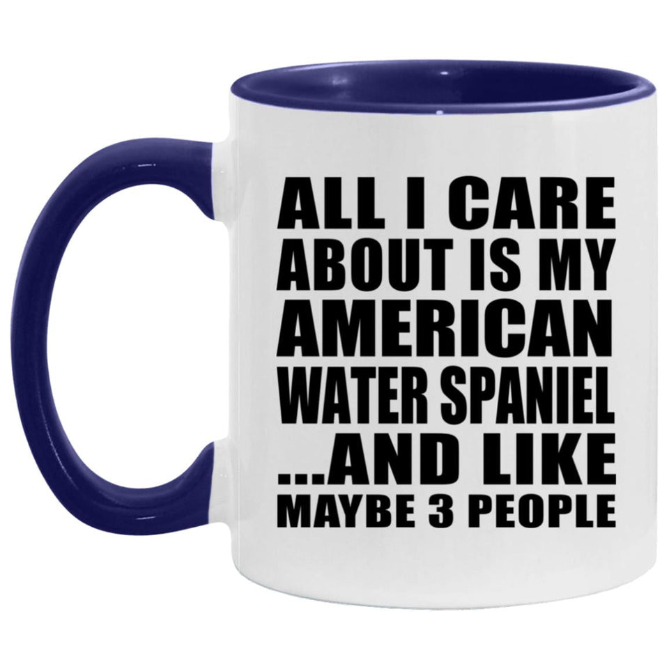 All I Care About Is My American Water Spaniel - 11oz Accent Mug Purple