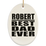 Robert Best Dad Ever - Oval Ornament