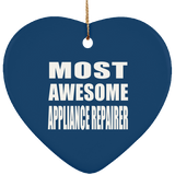 Most Awesome Appliance Repairer - Heart Ornament